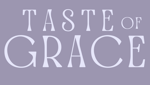 Taste Of Grace